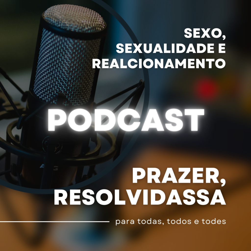 Podcast Prazer Resolvidassa